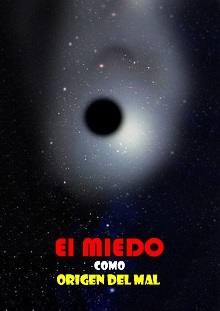 El miedo como origen del mal.